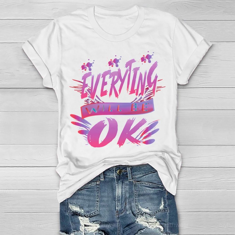 Everything Will Be Ok Healthwear T-shirt