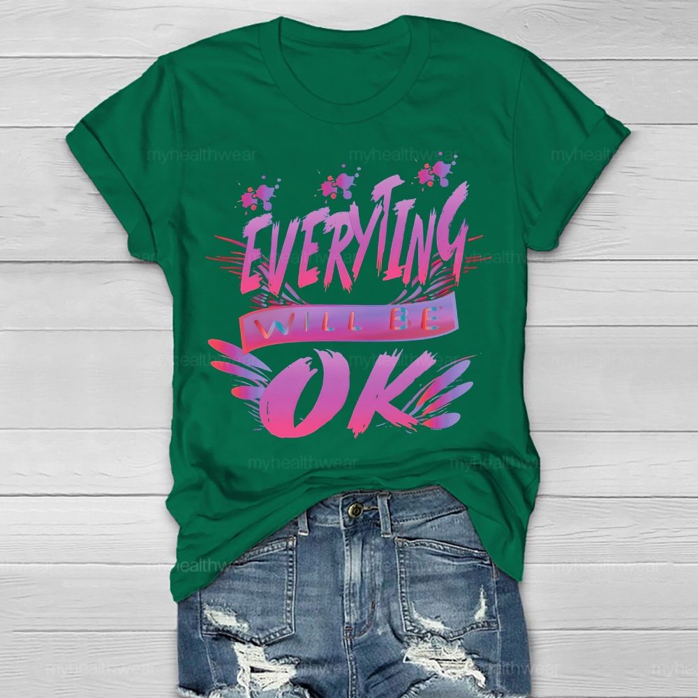 Everything Will Be Ok Healthwear T-shirt