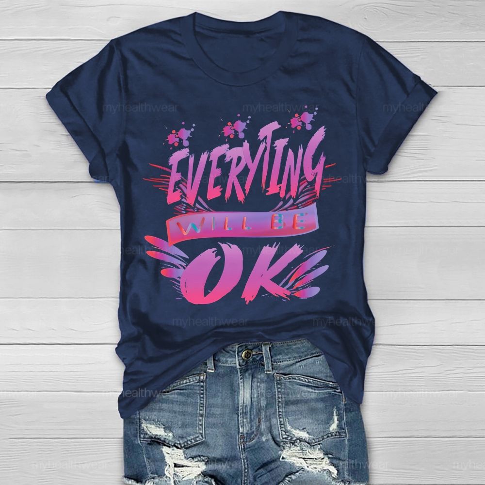 Everything Will Be Ok Healthwear T-shirt