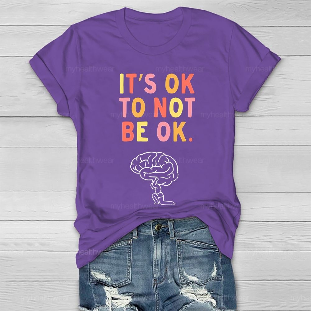 It's Ok To Not Be Ok Brain Healthwear T-shirt