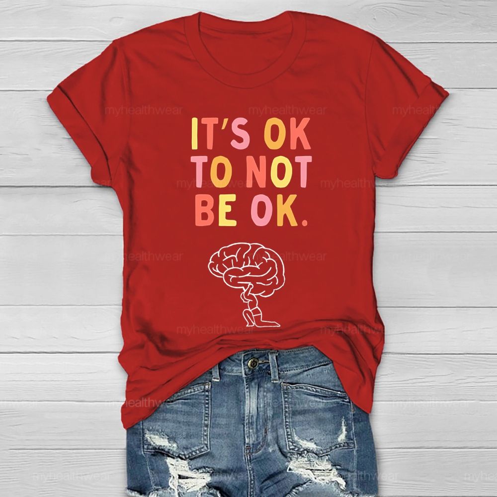 It's Ok To Not Be Ok Brain Healthwear T-shirt