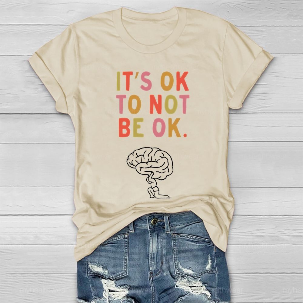 It's Ok To Not Be Ok Brain Healthwear T-shirt