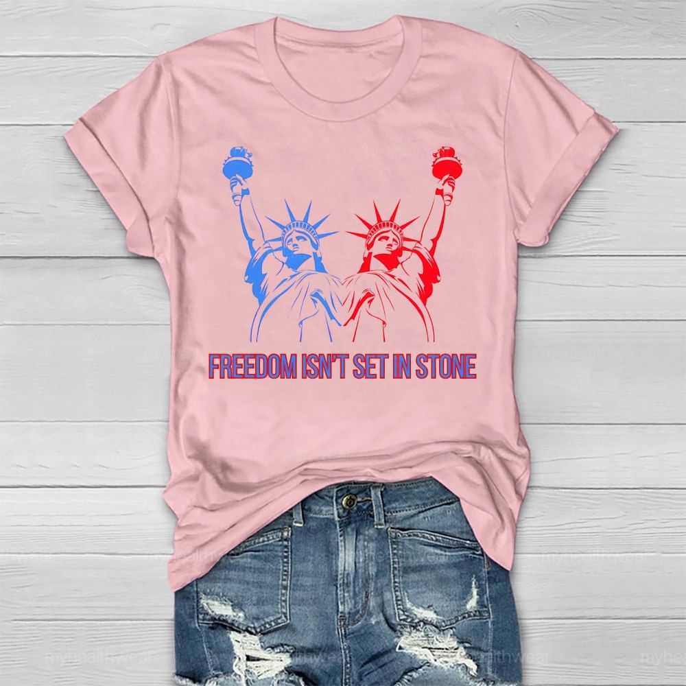 Freedom Isn't Set In Stone Healthwear T-shirt