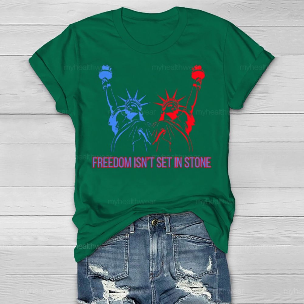 Freedom Isn't Set In Stone Healthwear T-shirt