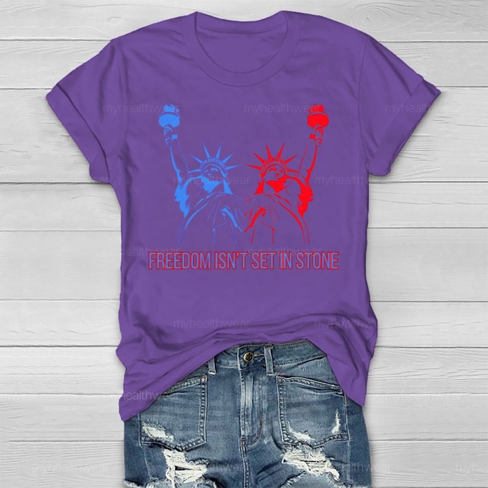 Freedom Isn't Set In Stone Healthwear T-shirt