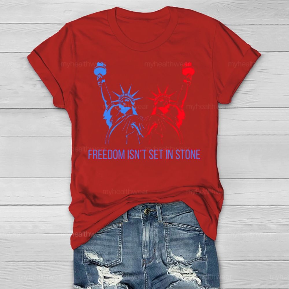 Freedom Isn't Set In Stone Healthwear T-shirt