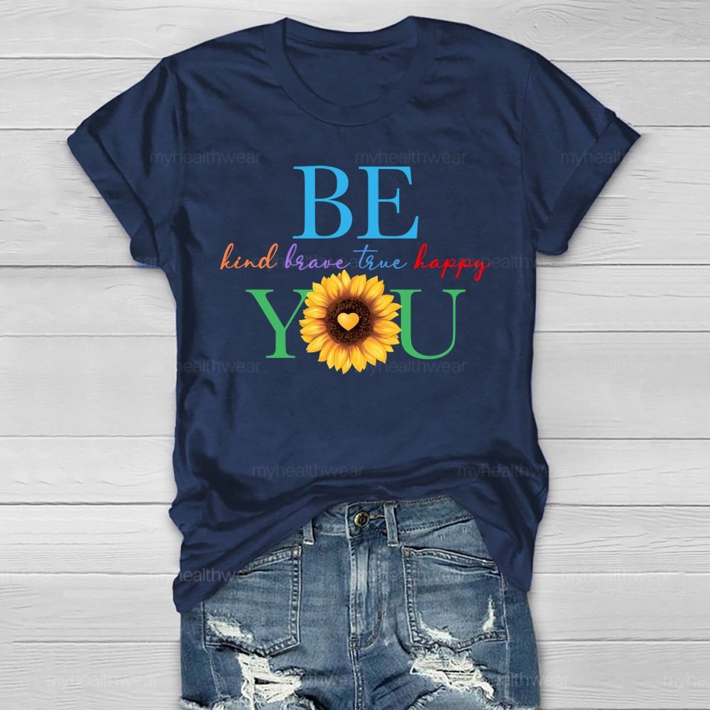 Be Kind Be Brave Be True Be Happy Be You  Healthwear T-shirt