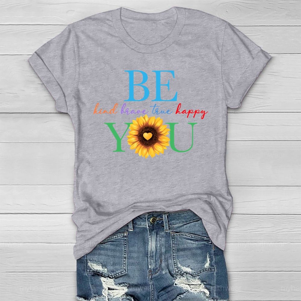 Be Kind Be Brave Be True Be Happy Be You  Healthwear T-shirt