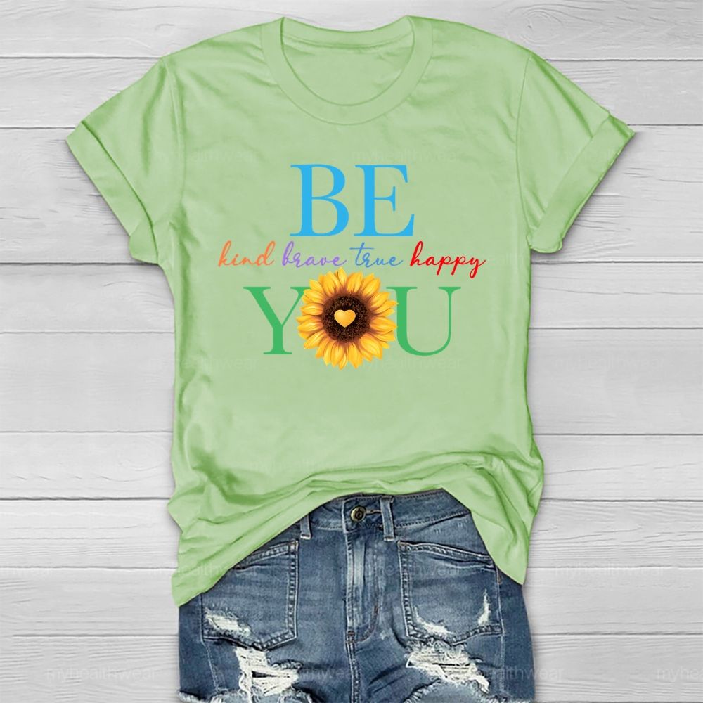 Be Kind Be Brave Be True Be Happy Be You  Healthwear T-shirt