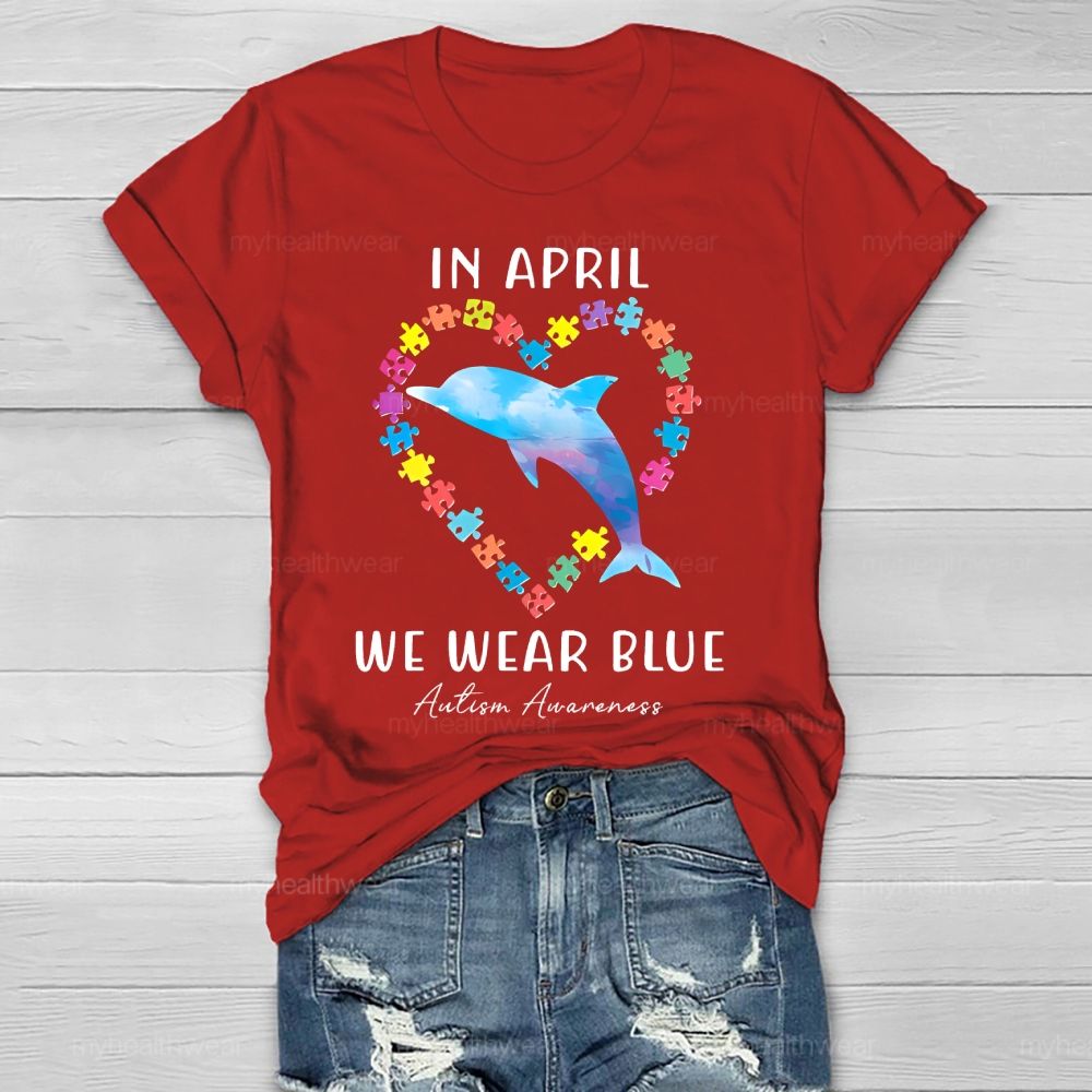 In April We Wear Blue Autism Awareness  Healthwear T-shirt