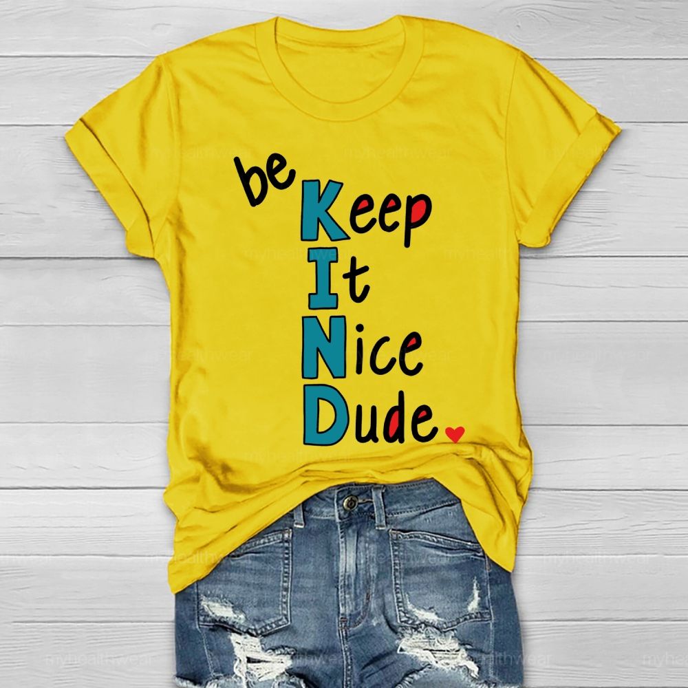 Be Keep It Nice Dude  Healthwear T-shirt
