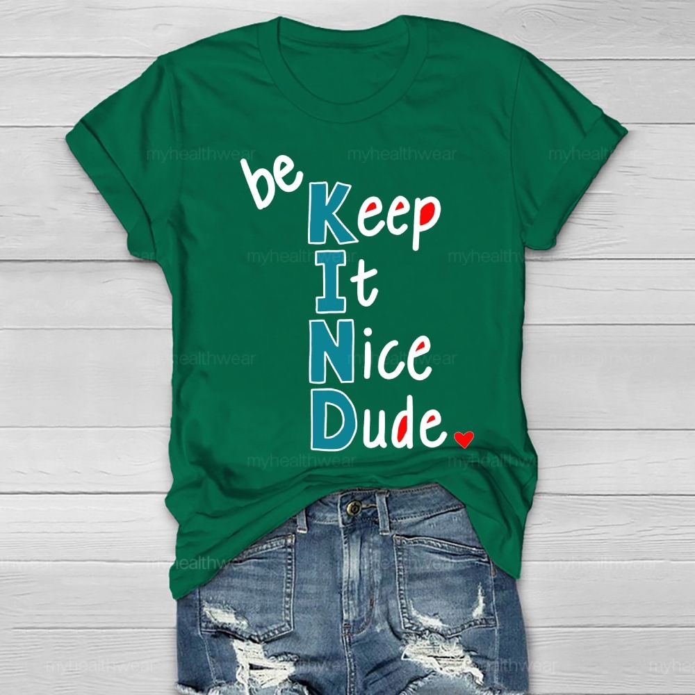 Be Keep It Nice Dude  Healthwear T-shirt