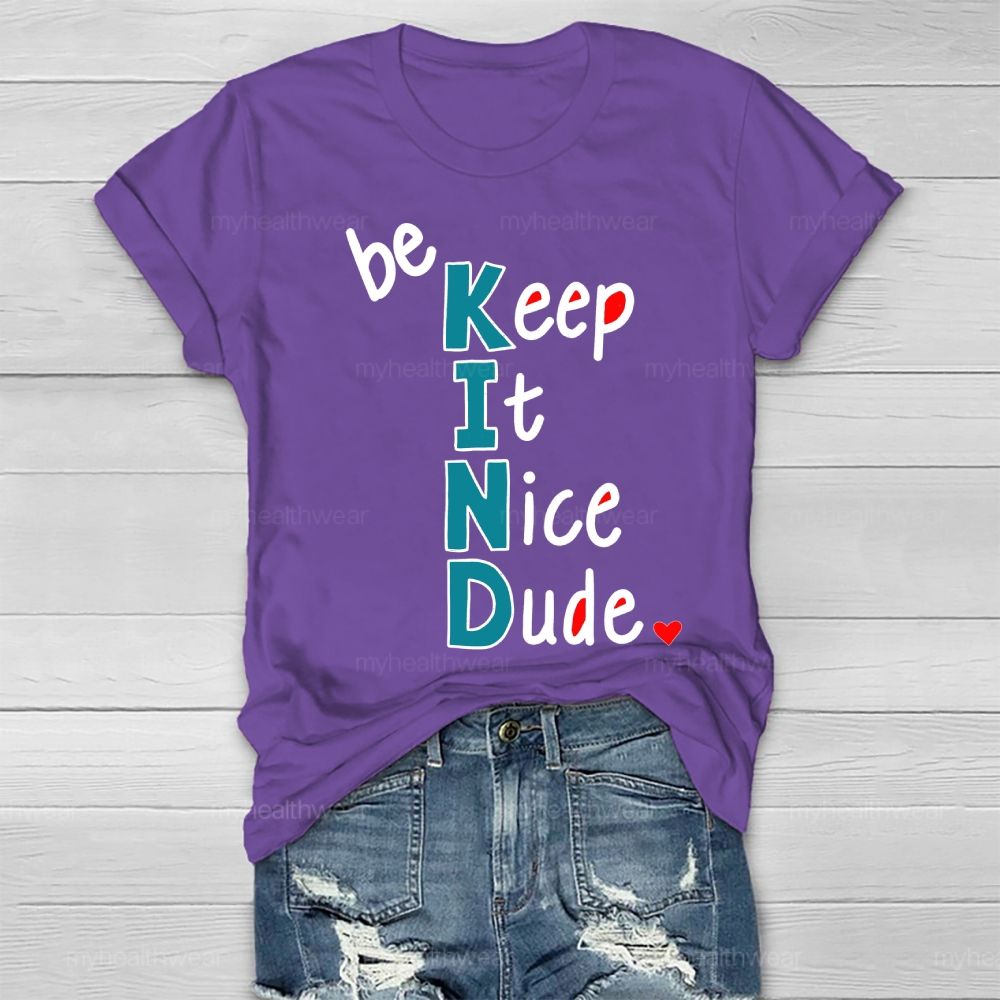 Be Keep It Nice Dude  Healthwear T-shirt