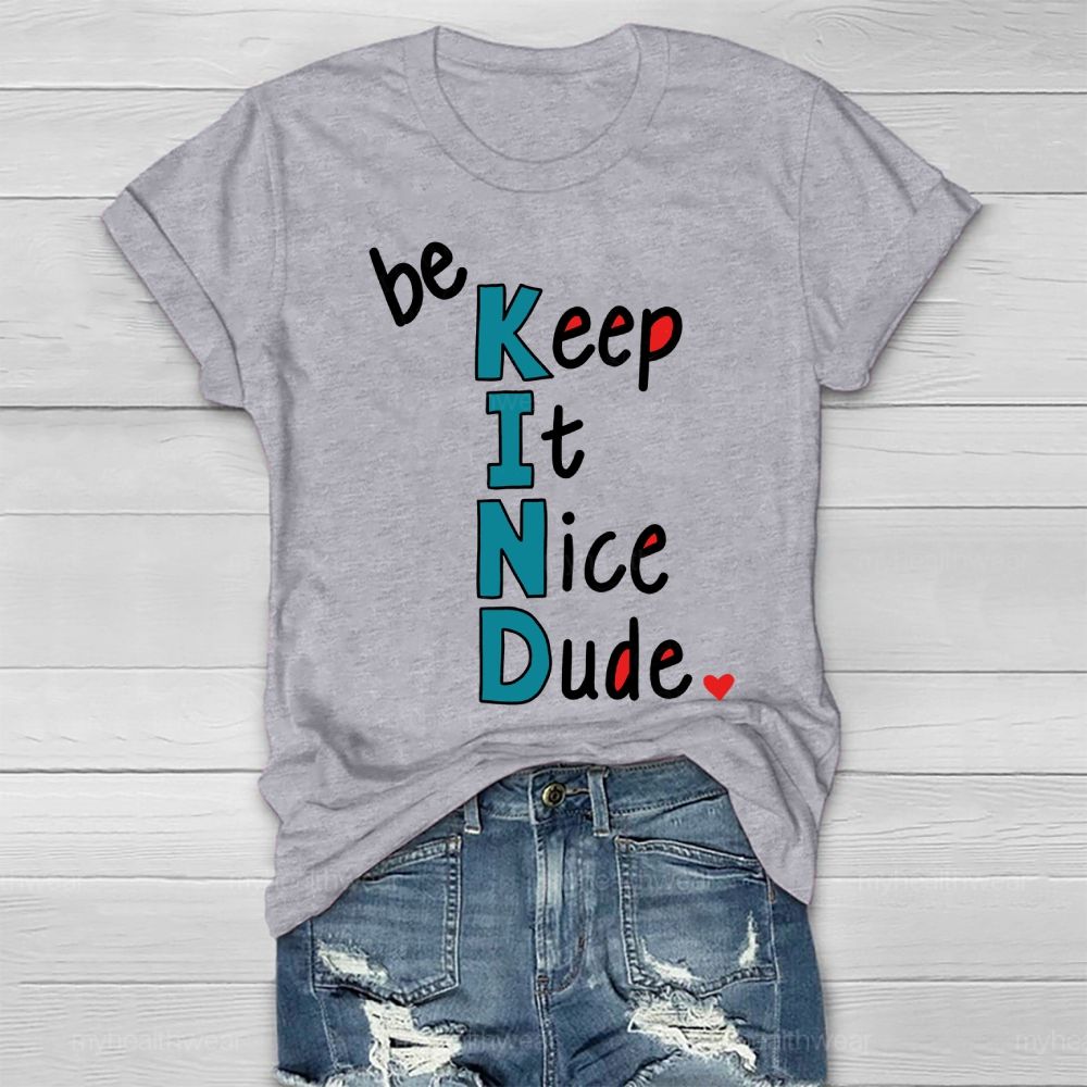Be Keep It Nice Dude  Healthwear T-shirt
