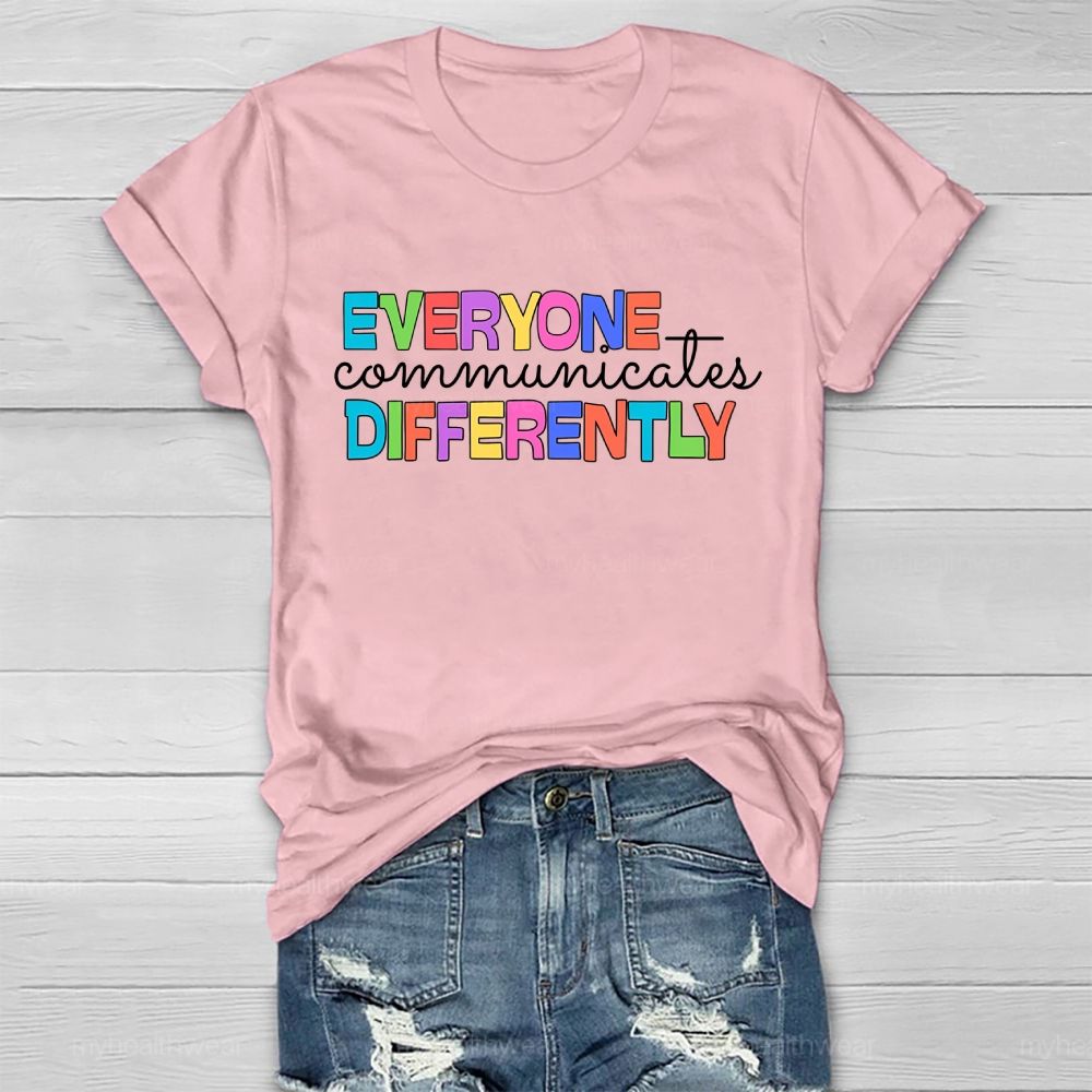 Everyone Communicates Differently  Healthwear T-shirt