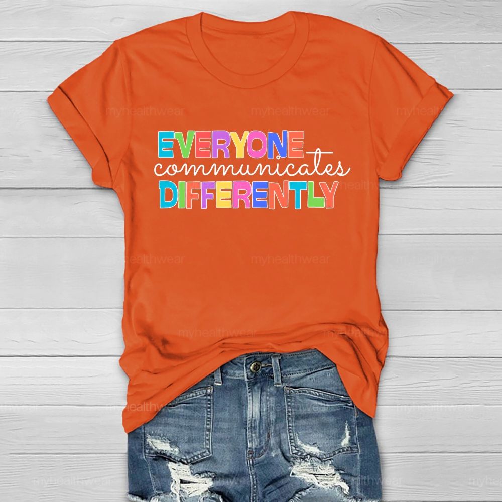 Everyone Communicates Differently  Healthwear T-shirt