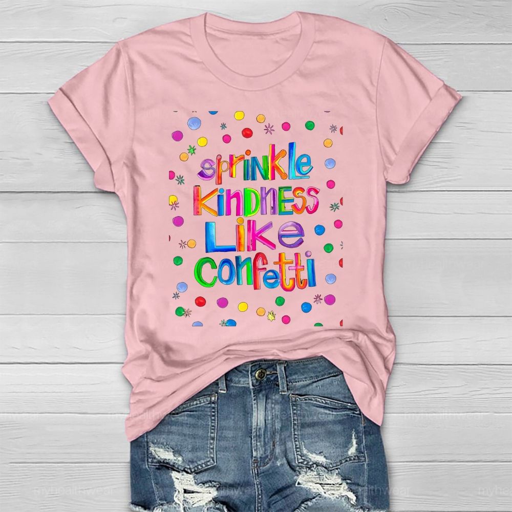Sprinkle Kindness Like Confetti Colorful Polka Dots Healthwear T-shirt