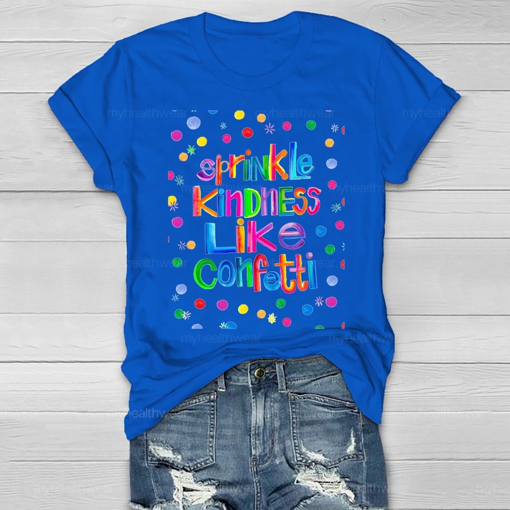 Sprinkle Kindness Like Confetti Colorful Polka Dots Healthwear T-shirt