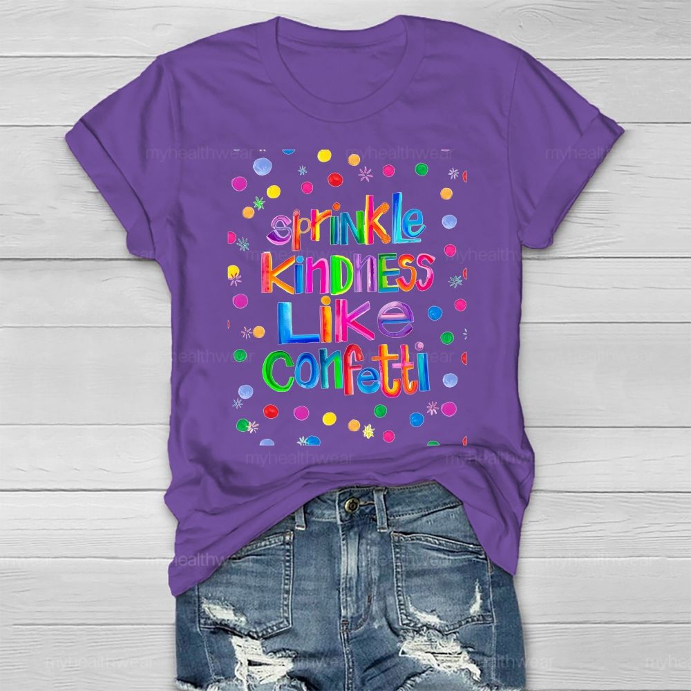 Sprinkle Kindness Like Confetti Colorful Polka Dots Healthwear T-shirt