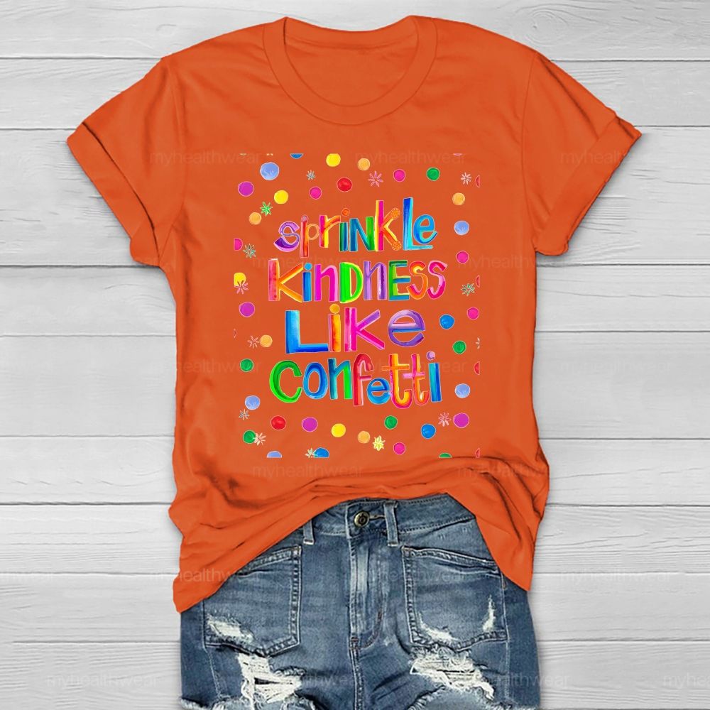 Sprinkle Kindness Like Confetti Colorful Polka Dots Healthwear T-shirt