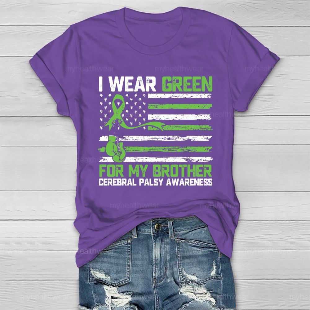 I Wear Green For My Brother Cerebral Palsy Awareness Healthwear T-shirt