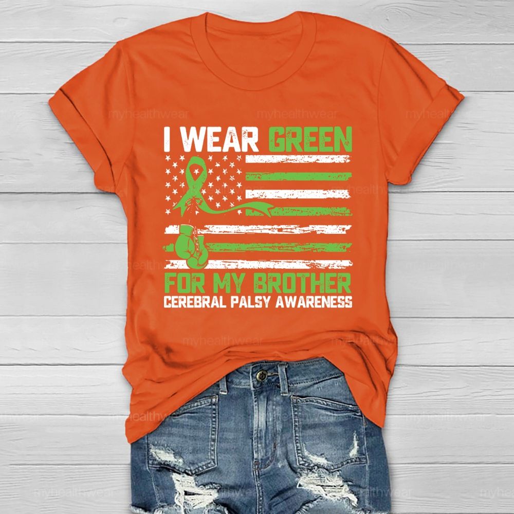 I Wear Green For My Brother Cerebral Palsy Awareness Healthwear T-shirt