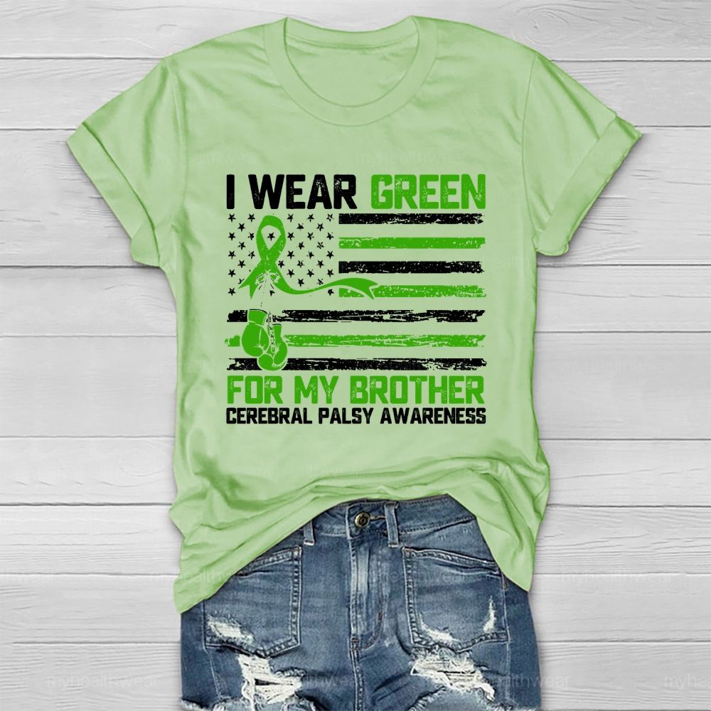I Wear Green For My Brother Cerebral Palsy Awareness Healthwear T-shirt
