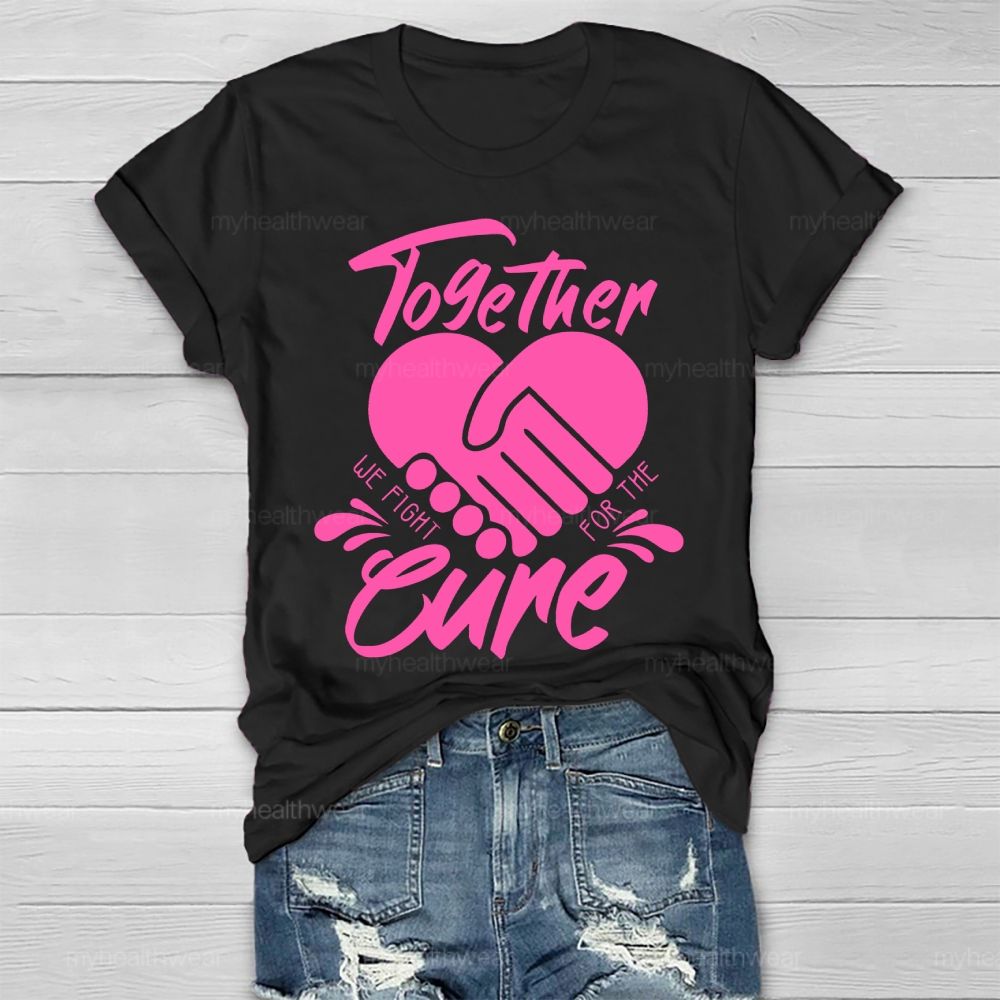Together We Fight For The Cure Healthwear T-shirt