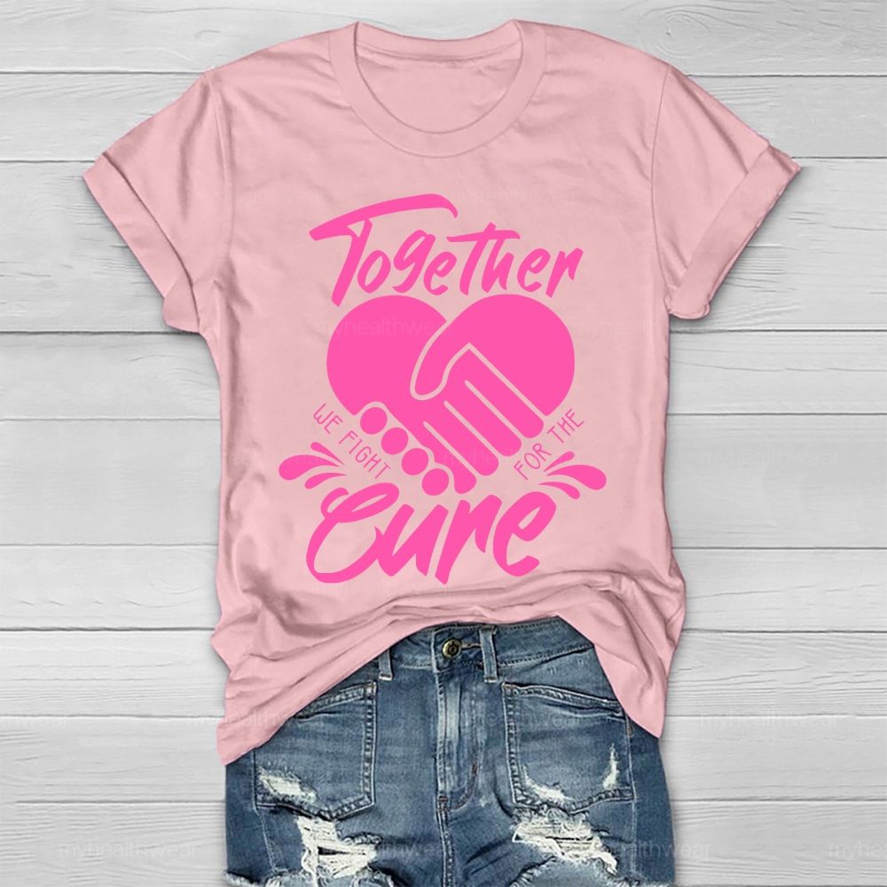 Together We Fight For The Cure Healthwear T-shirt