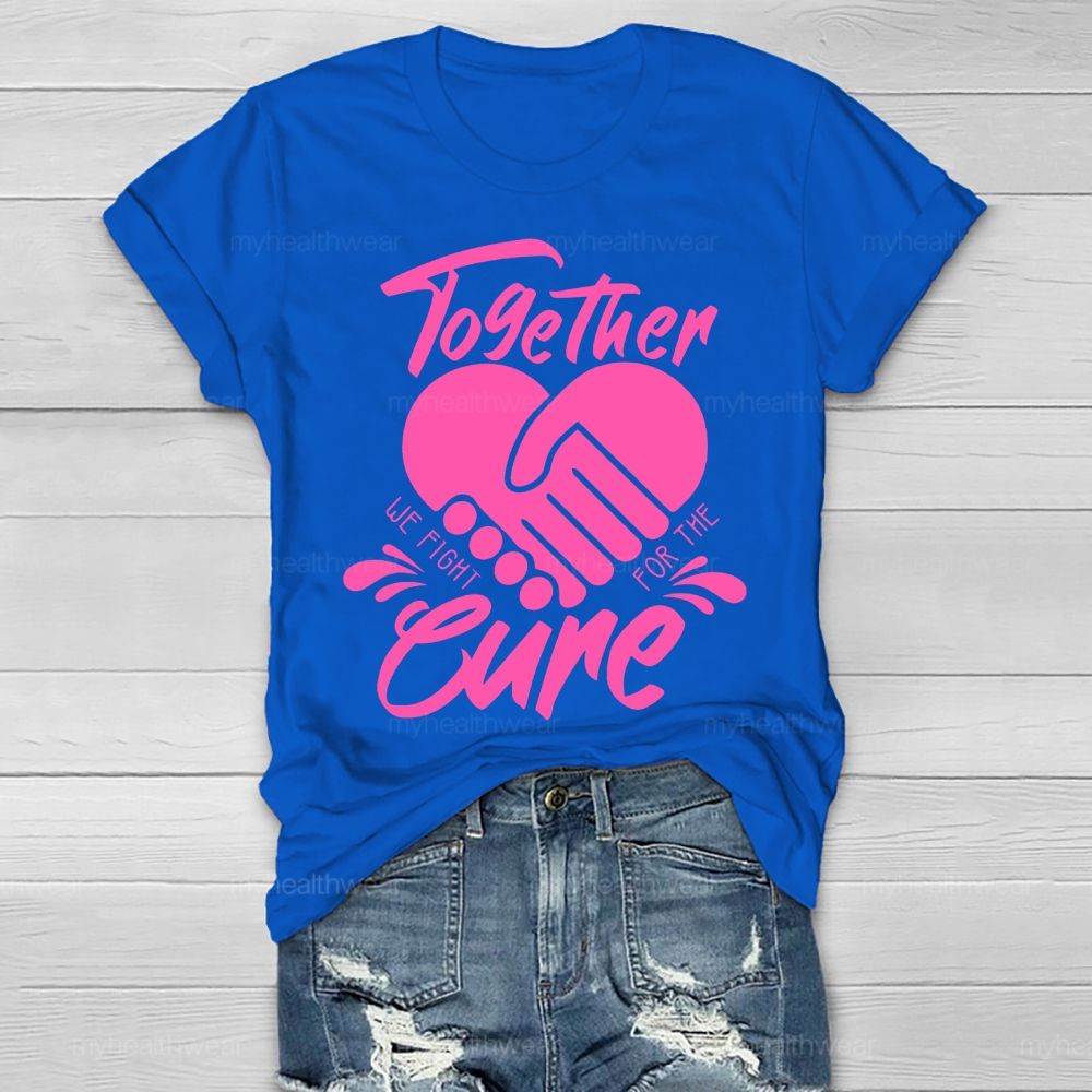 Together We Fight For The Cure Healthwear T-shirt