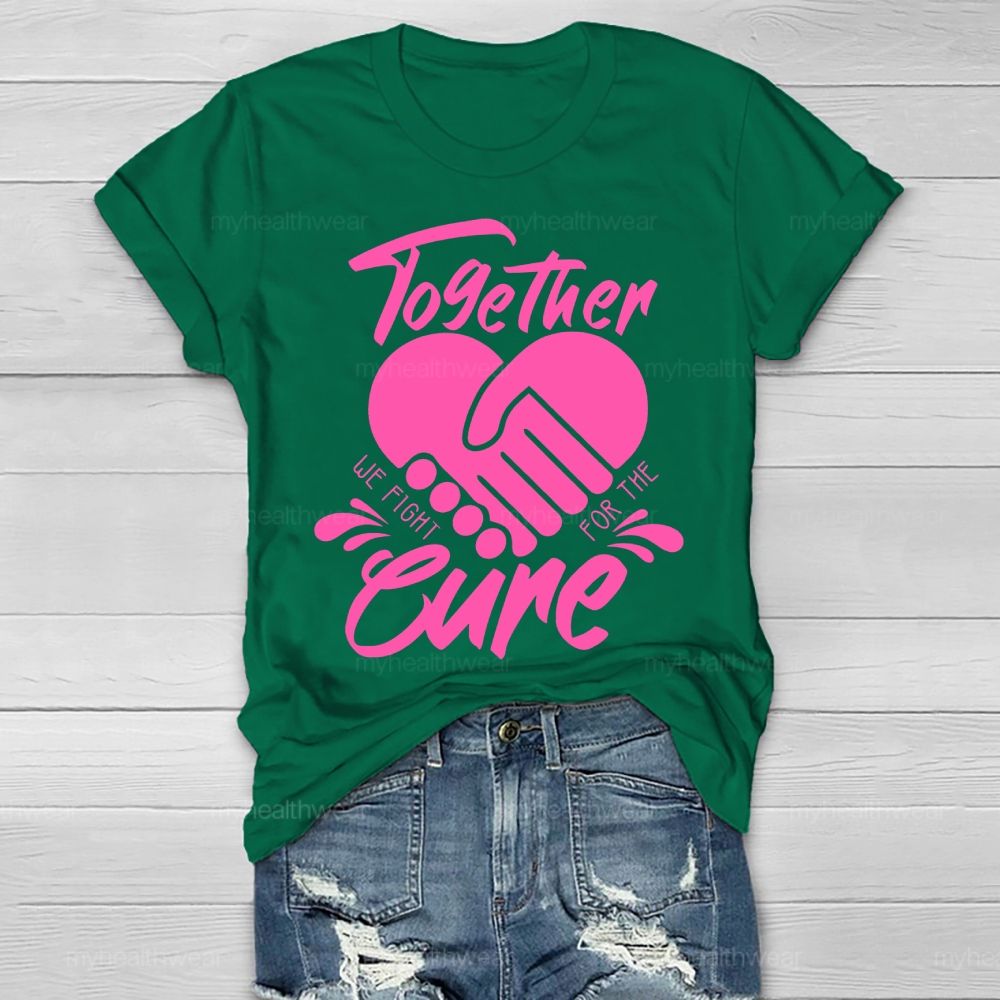 Together We Fight For The Cure Healthwear T-shirt