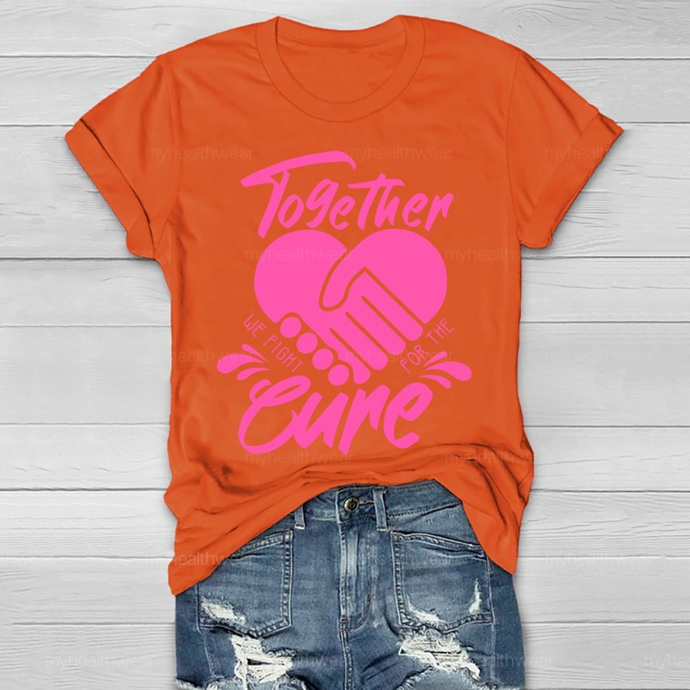 Together We Fight For The Cure Healthwear T-shirt