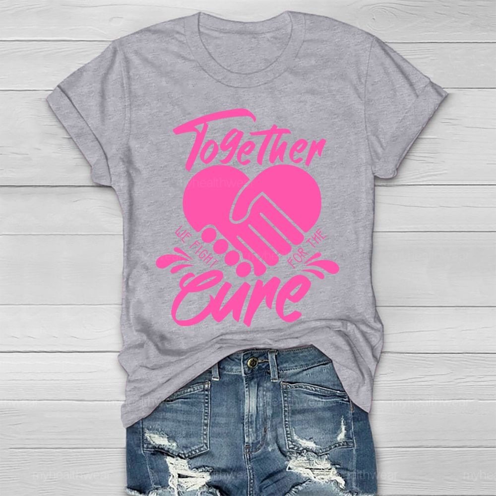 Together We Fight For The Cure Healthwear T-shirt