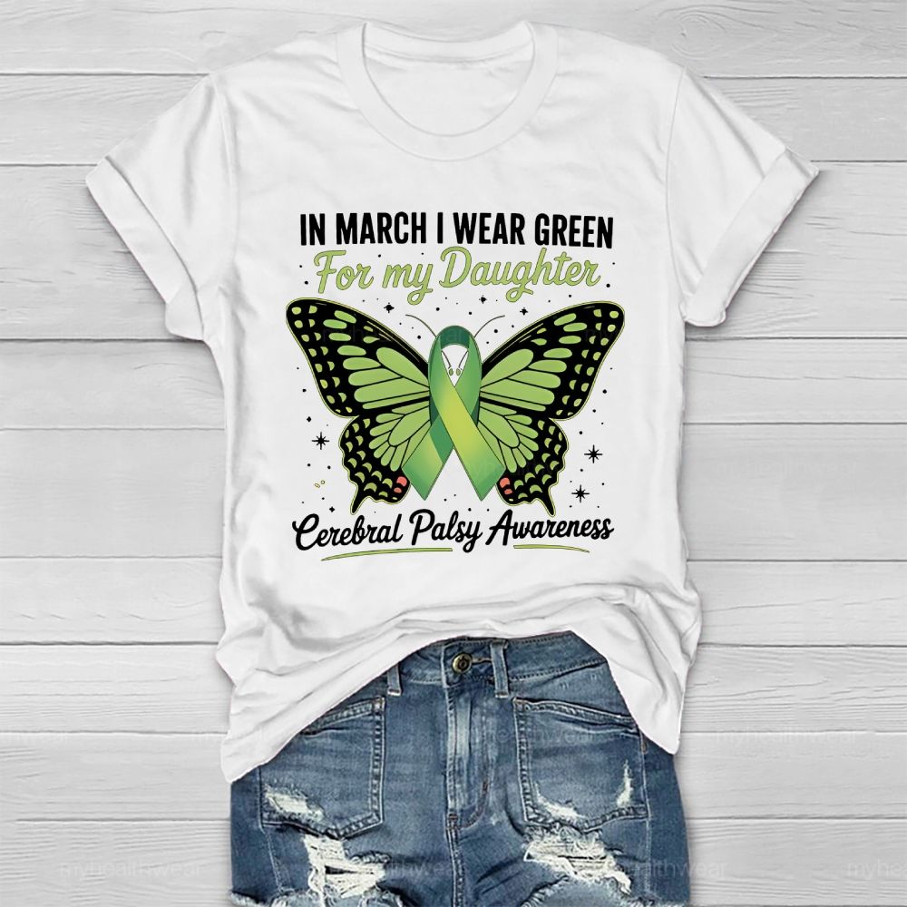 Butterfly In March I Wear Green For My Daughter Cerebral Palsy Healthwear T-shirt
