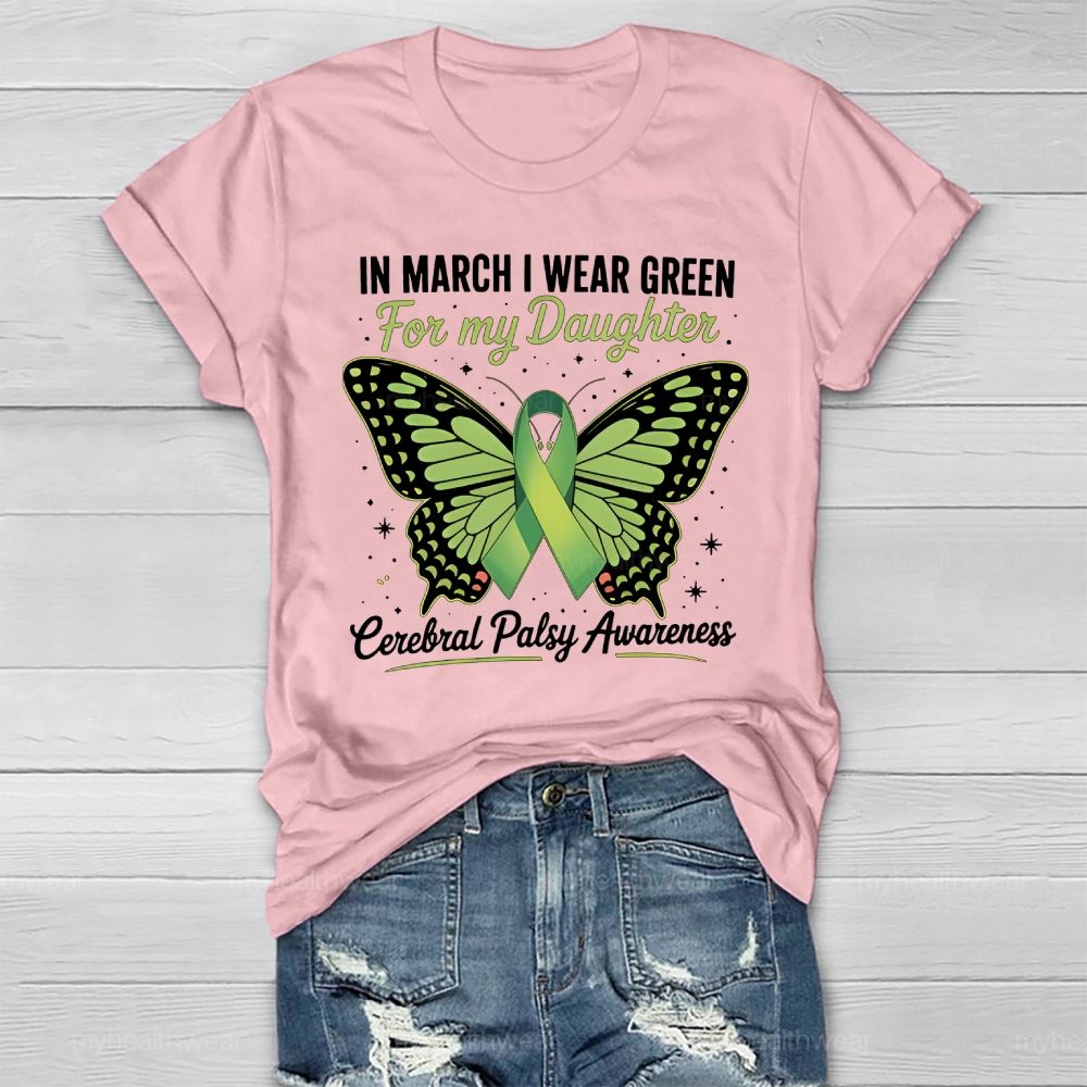 Butterfly In March I Wear Green For My Daughter Cerebral Palsy Healthwear T-shirt