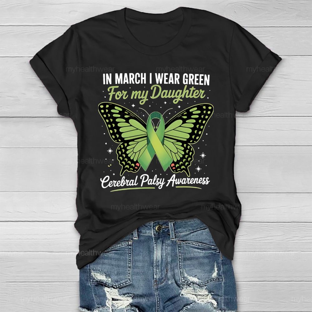 Butterfly In March I Wear Green For My Daughter Cerebral Palsy Healthwear T-shirt