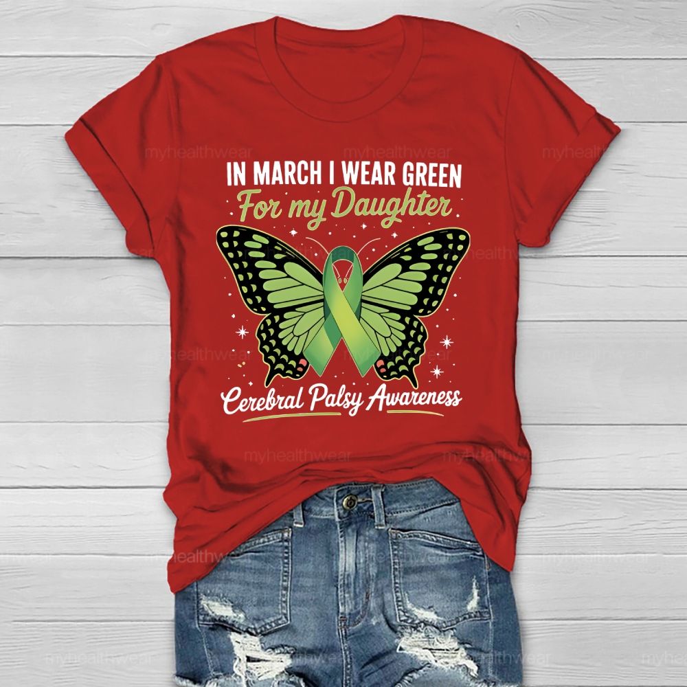 Butterfly In March I Wear Green For My Daughter Cerebral Palsy Healthwear T-shirt