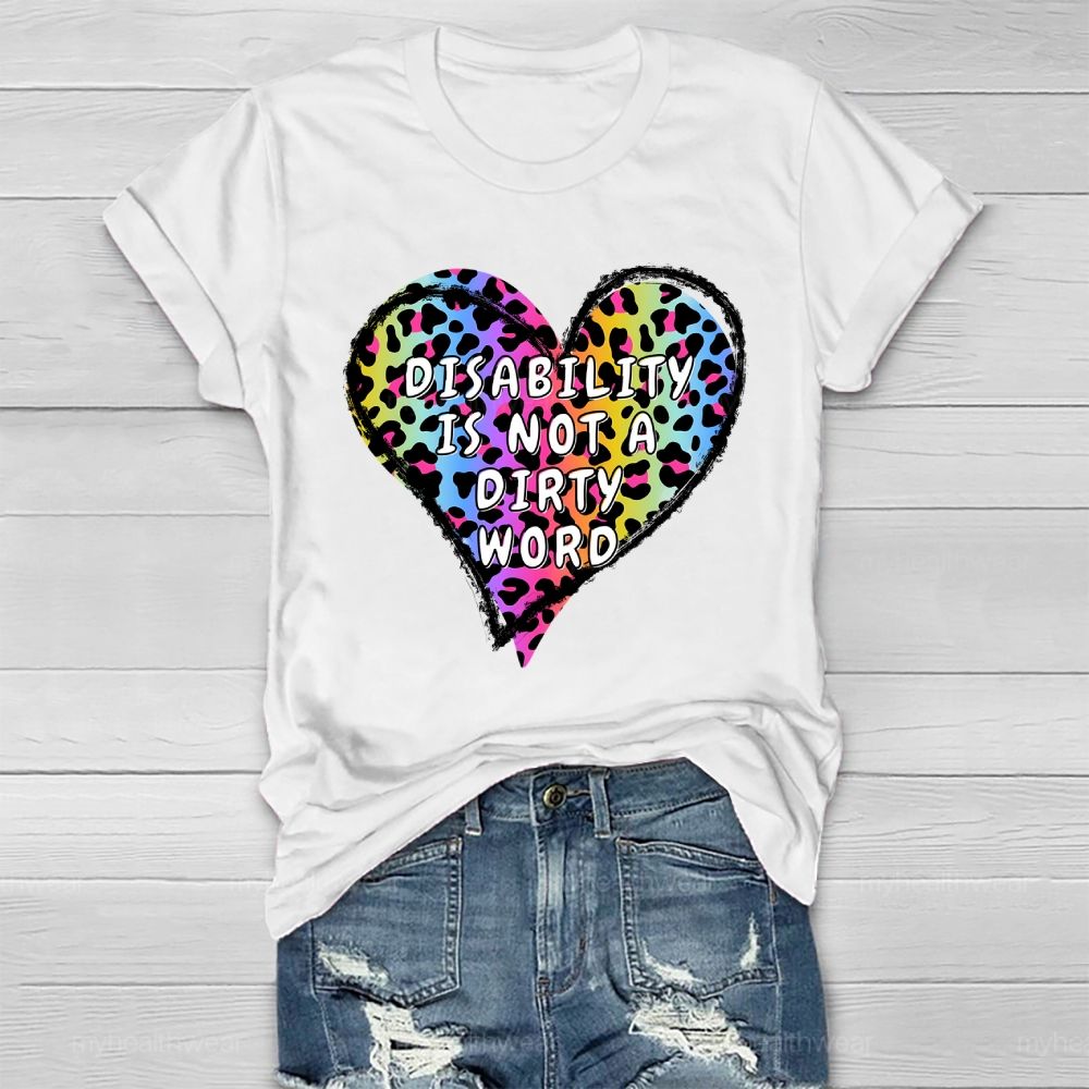 Disabled Is Not A Dirty Word Healthwear T-shirt