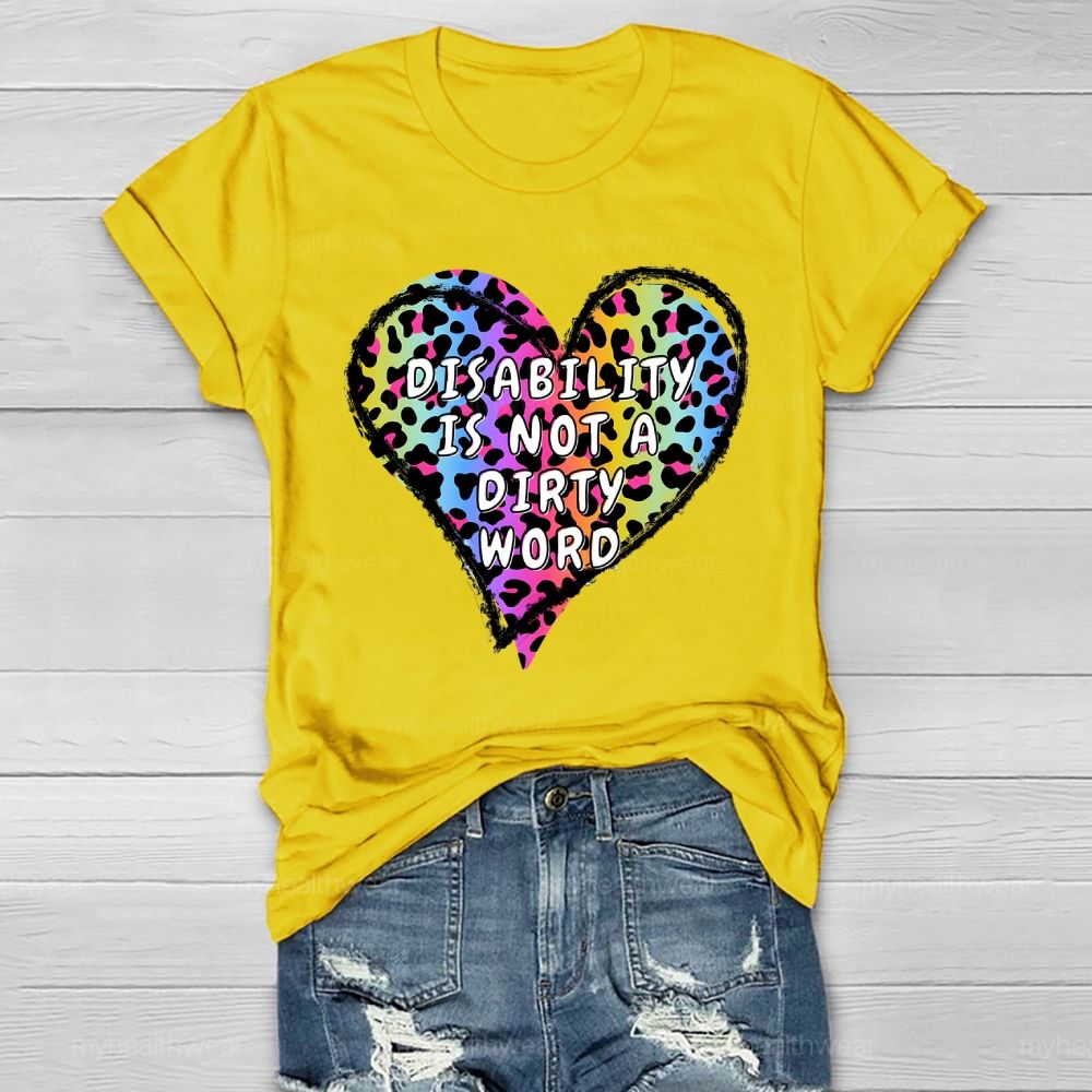 Disabled Is Not A Dirty Word Healthwear T-shirt
