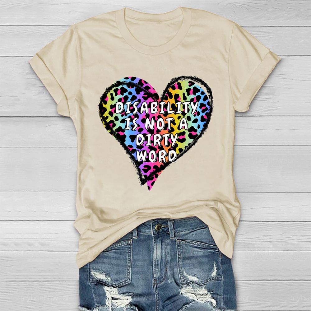 Disabled Is Not A Dirty Word Healthwear T-shirt