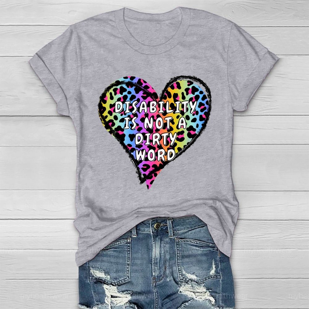 Disabled Is Not A Dirty Word Healthwear T-shirt