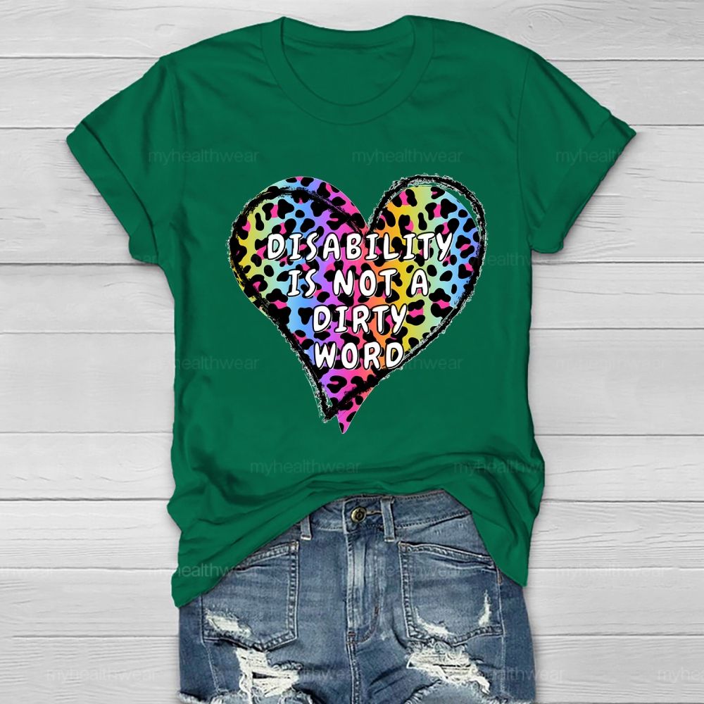 Disabled Is Not A Dirty Word Healthwear T-shirt