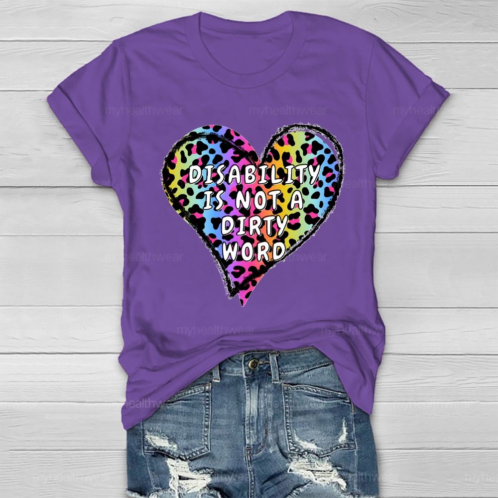 Disabled Is Not A Dirty Word Healthwear T-shirt