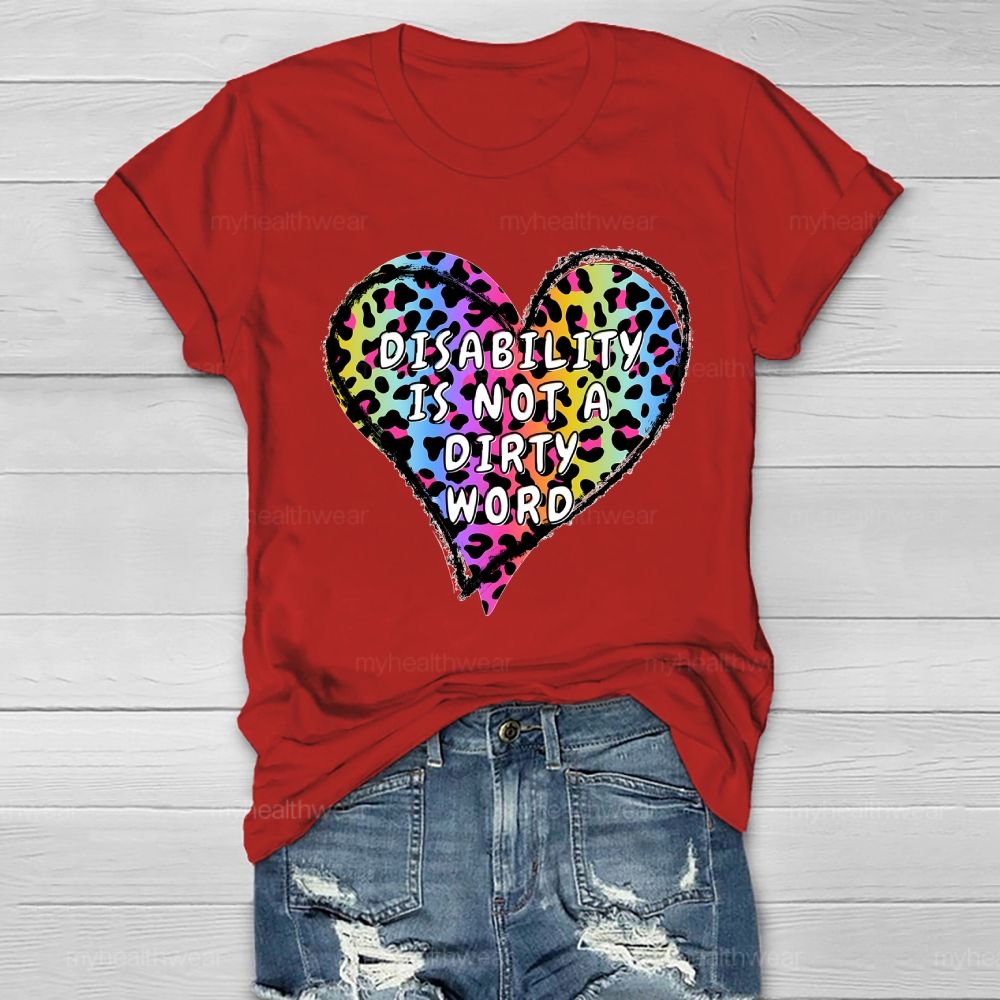 Disabled Is Not A Dirty Word Healthwear T-shirt