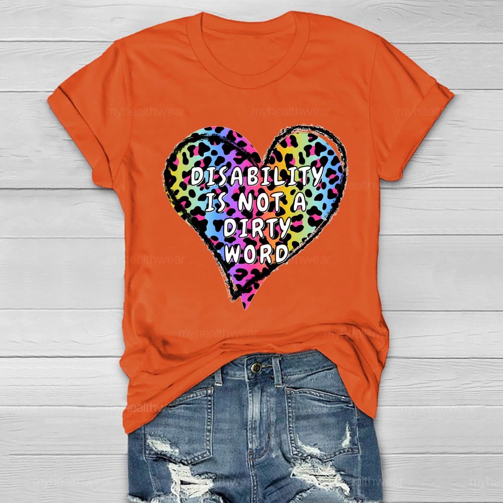 Disabled Is Not A Dirty Word Healthwear T-shirt