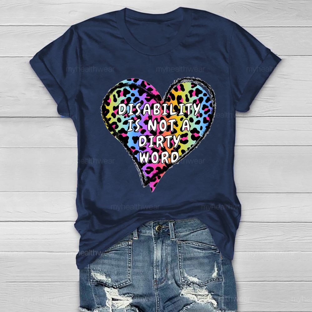 Disabled Is Not A Dirty Word Healthwear T-shirt