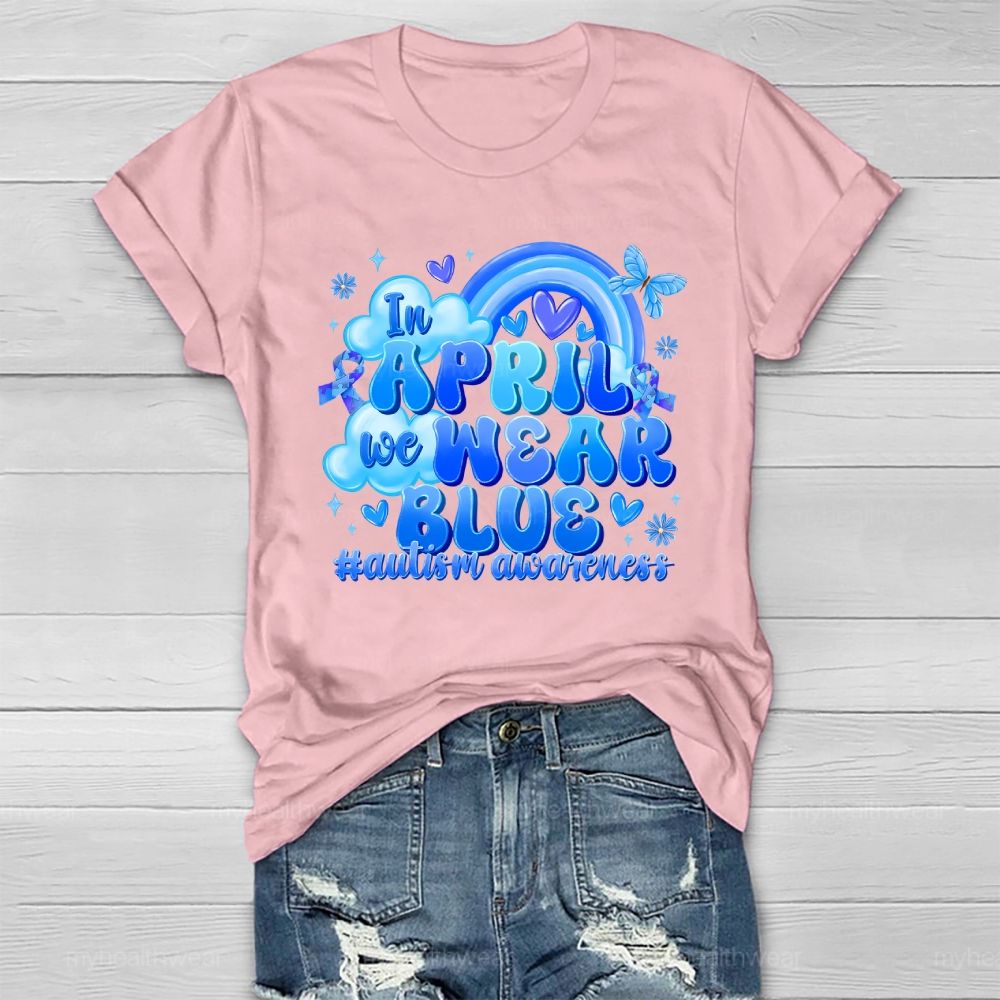 In April We Wear Blue Autism Awareness Rainbow Healthwear T-shirt