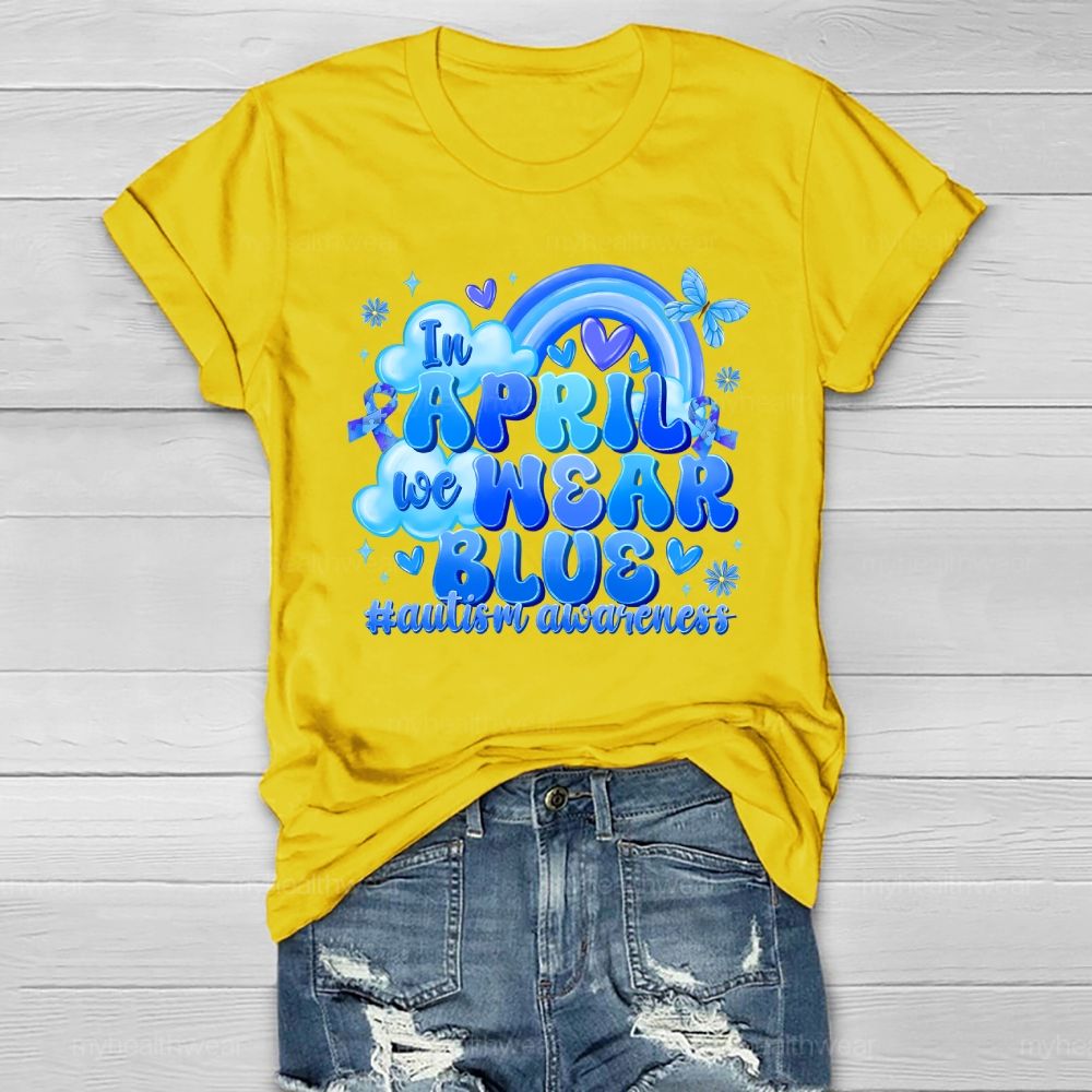 In April We Wear Blue Autism Awareness Rainbow Healthwear T-shirt
