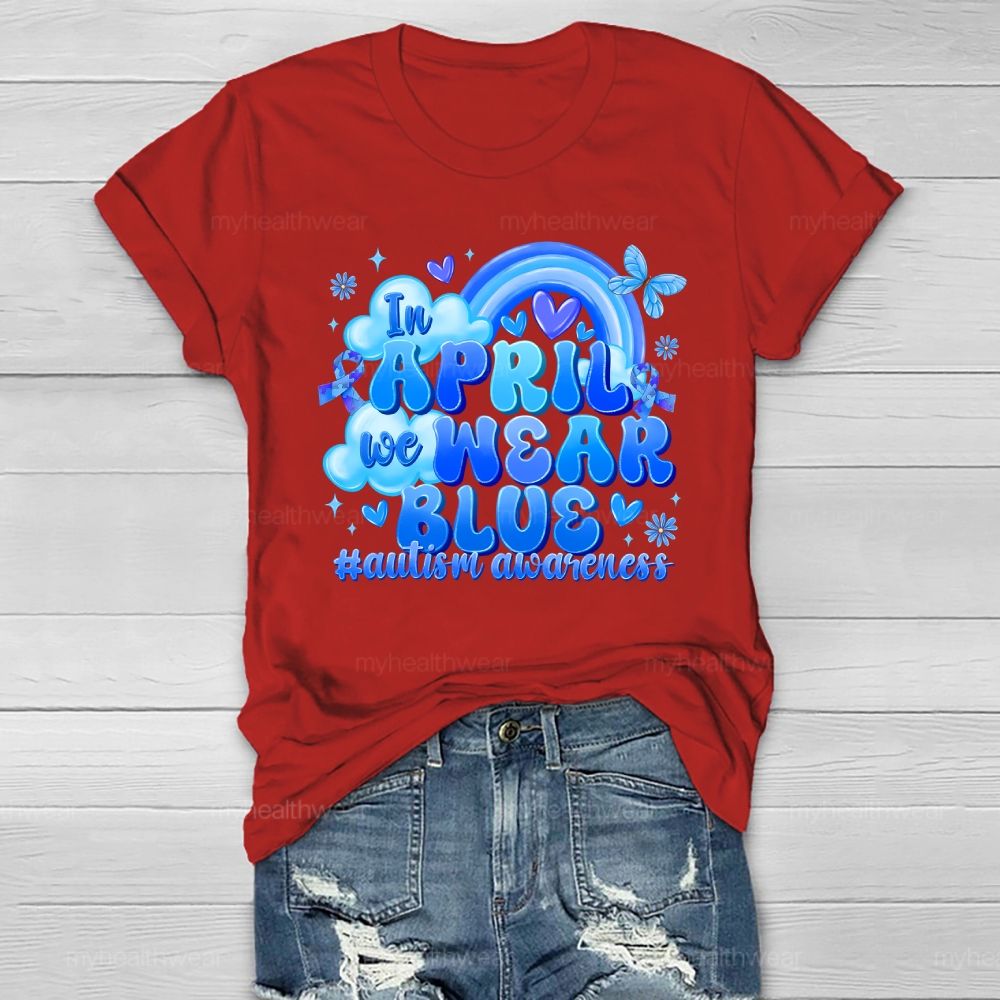 In April We Wear Blue Autism Awareness Rainbow Healthwear T-shirt