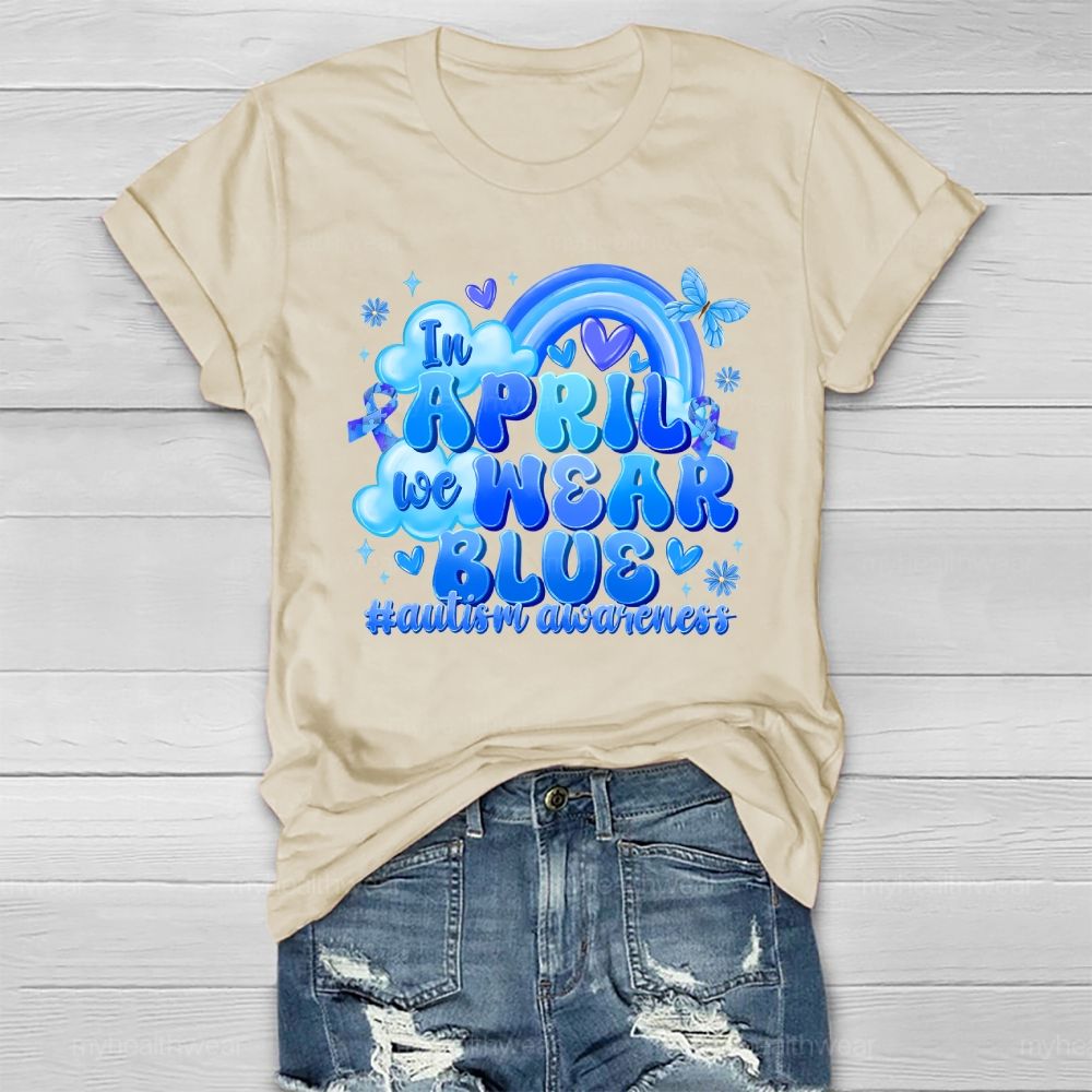 In April We Wear Blue Autism Awareness Rainbow Healthwear T-shirt